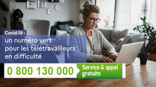 Affiche "COVID 19 : Un numéro vert pour les télétravailleurs en difficulté, 0 800 130 000 (services et appel gratuits)."